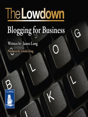 cover image of The Lowdown: Blogging for Business
